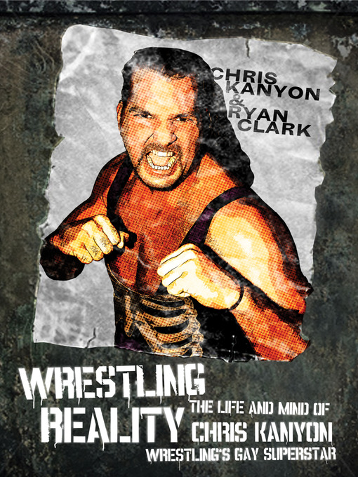 Title details for Wrestling Reality by Chris Kanyon - Available